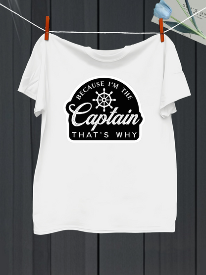 Men's Graphic T-Shirt Because Im The Captain Thats Why Nautical Helm At Center Captain