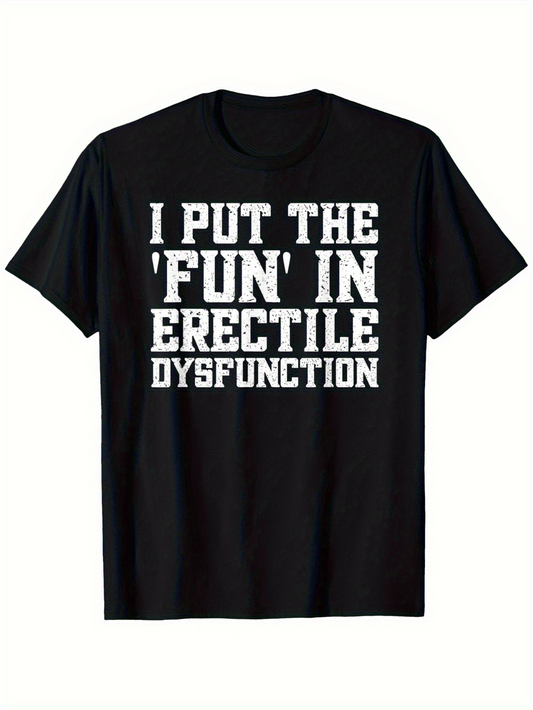 Men's Graphic T-Shirt I Put The Fun In Bold Statement White Lettering T Shirt