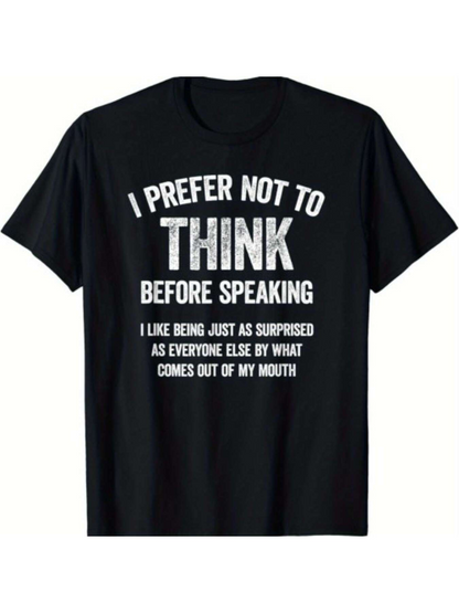 Men's Graphic T-Shirt I Prefer Not To Think Before Speaking White Bold Letters On Cotton Fabric T Shirt