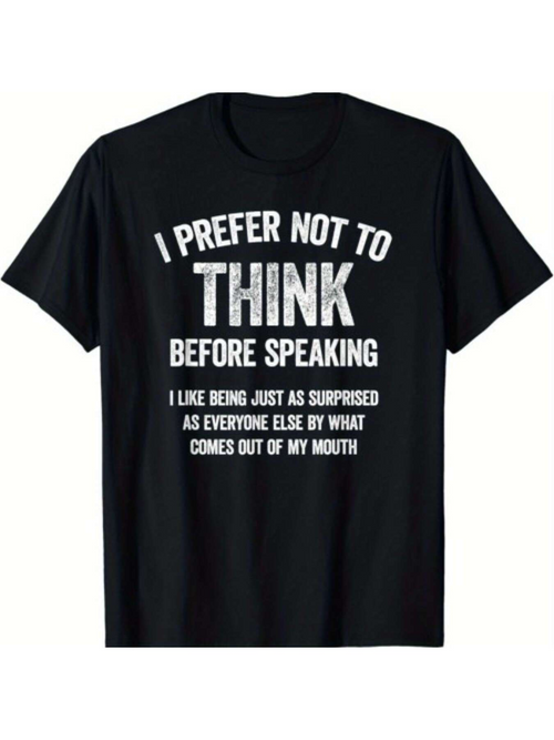 Men's Graphic T-Shirt I Prefer Not To Think Before Speaking White Bold Letters On Cotton Fabric T Shirt