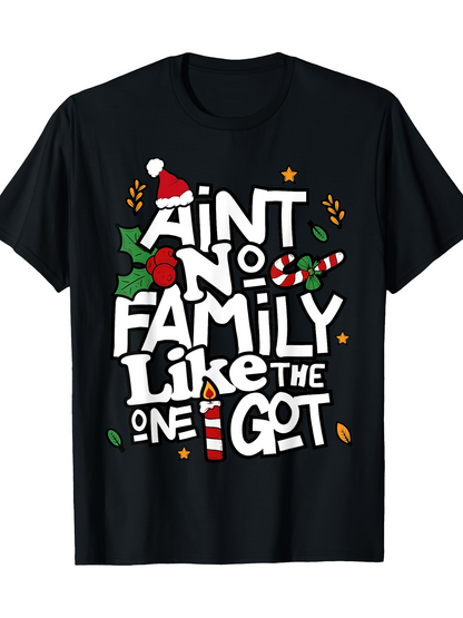 Men's Graphic T-Shirt Aint No Family Like The One I Got With Festive Candy Cane And Holiday Leaves Typography