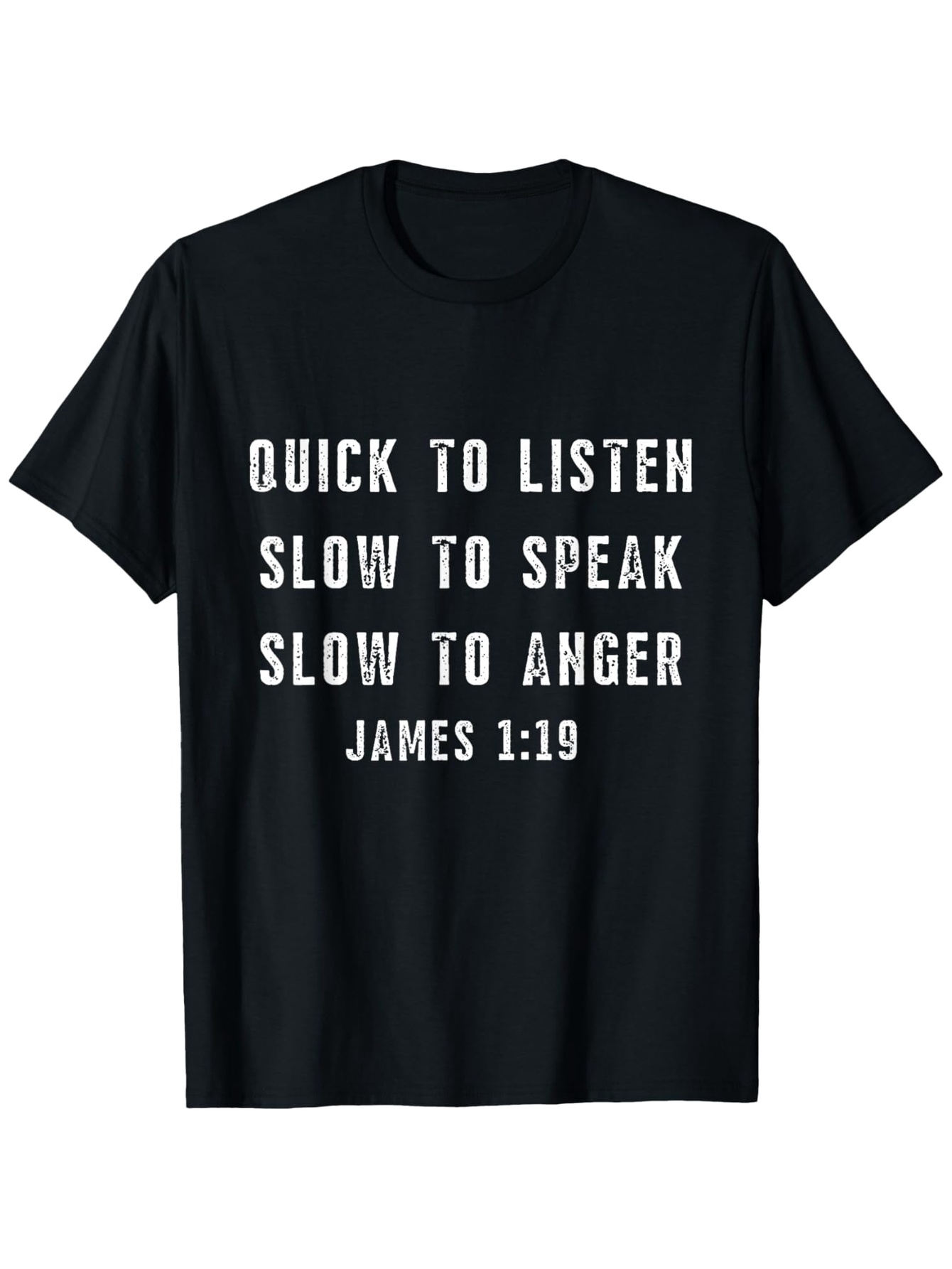 Men's Graphic T-Shirt Quick To Listen Slow To Speak Slow To Anger White Block Letters Quote