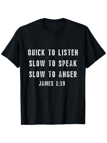 Men's Graphic T-Shirt Quick To Listen Slow To Speak Slow To Anger White Block Letters Quote