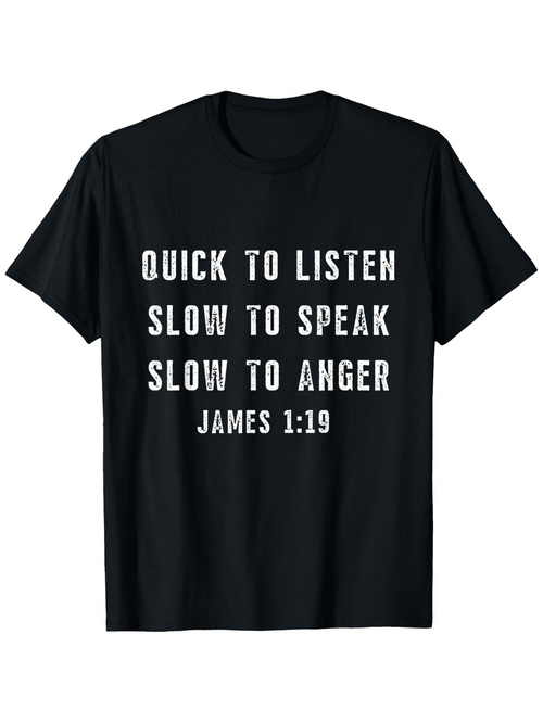 Men's Graphic T-Shirt Quick To Listen Slow To Speak Slow To Anger White Block Letters Quote