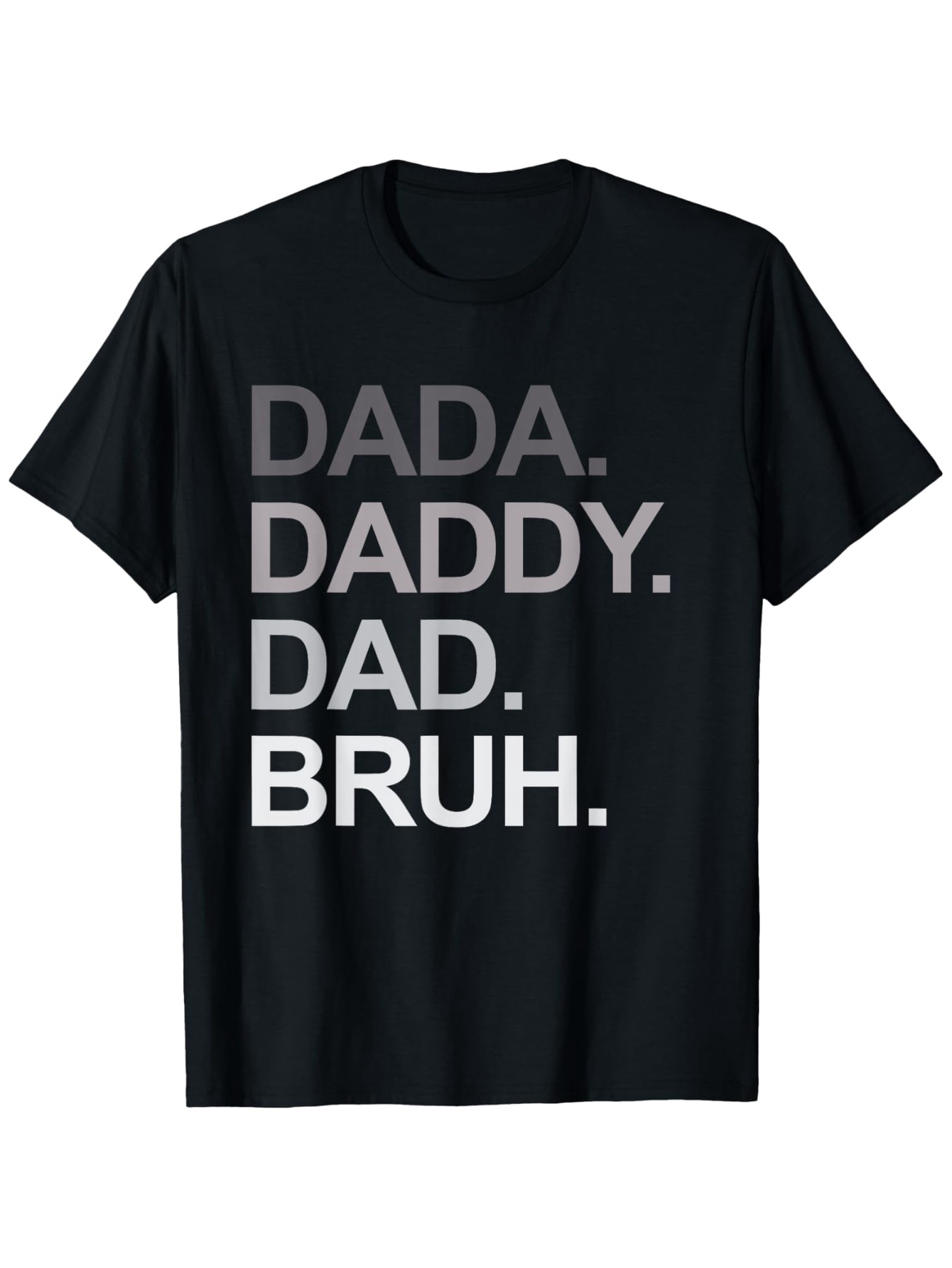 Men's Graphic T-Shirt Dada Daddy Dad Bruh Modern Evolution Typography On Black T Shirt