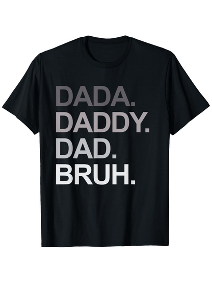 Men's Graphic T-Shirt Dada Daddy Dad Bruh Modern Evolution Typography On Black T Shirt