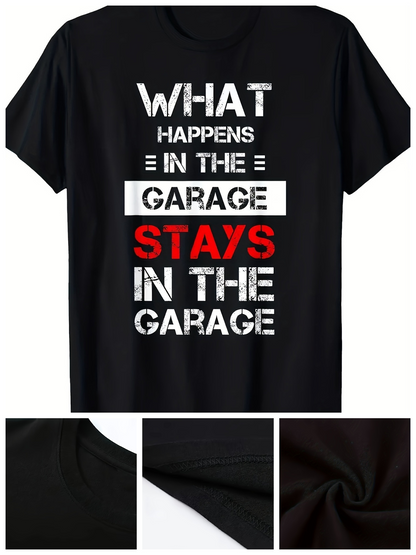 Men's Graphic T-Shirt What Happens In The Garage Stays In The Garage Bold White Red Text T Shirt