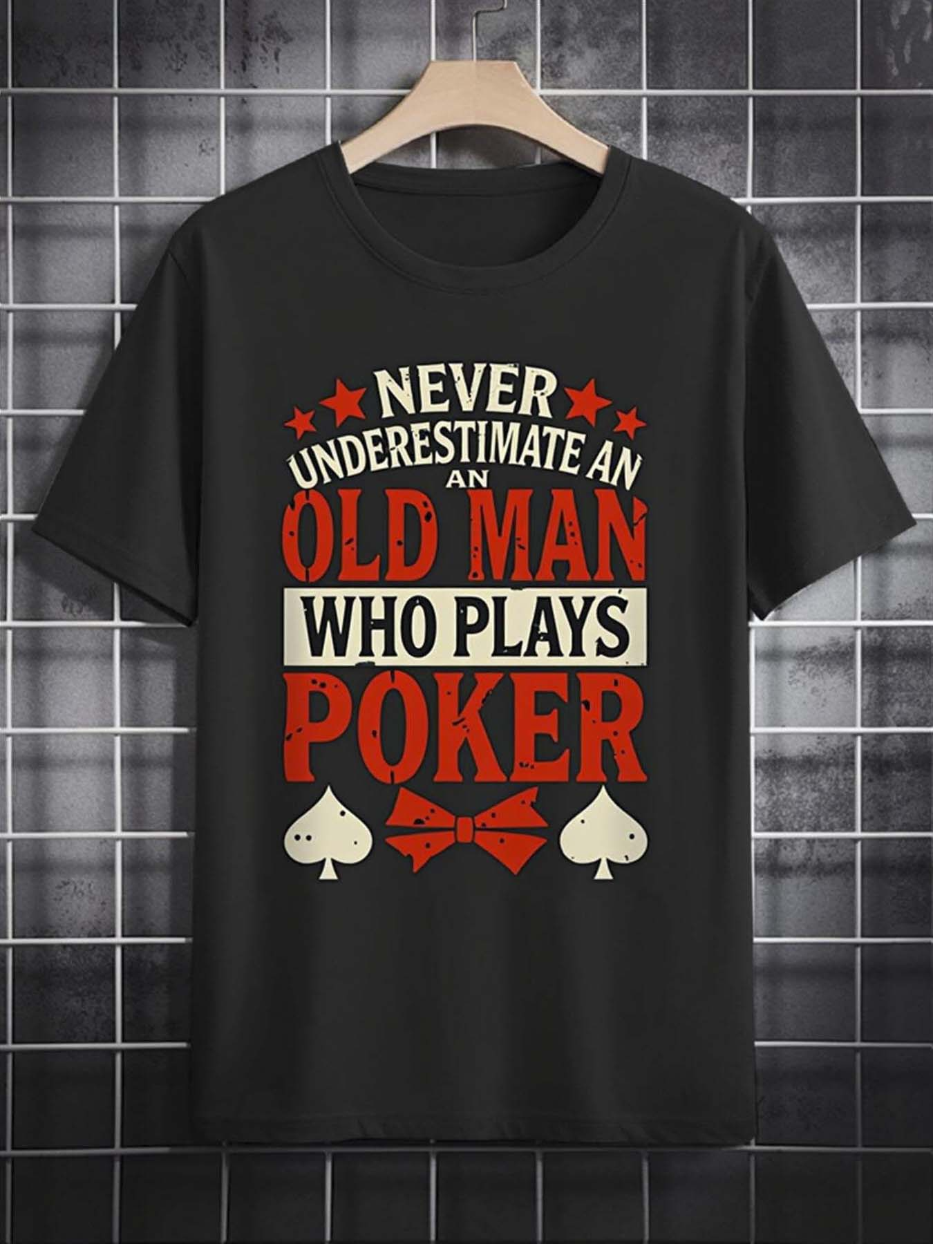 Men's Graphic T-Shirt Never Underestimate An Old Man With Playing Cards Poker