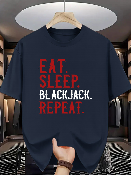Men's Graphic T-Shirt Eat Sleep Blackjack Repeat Bold Motivational Text Black T Shirt