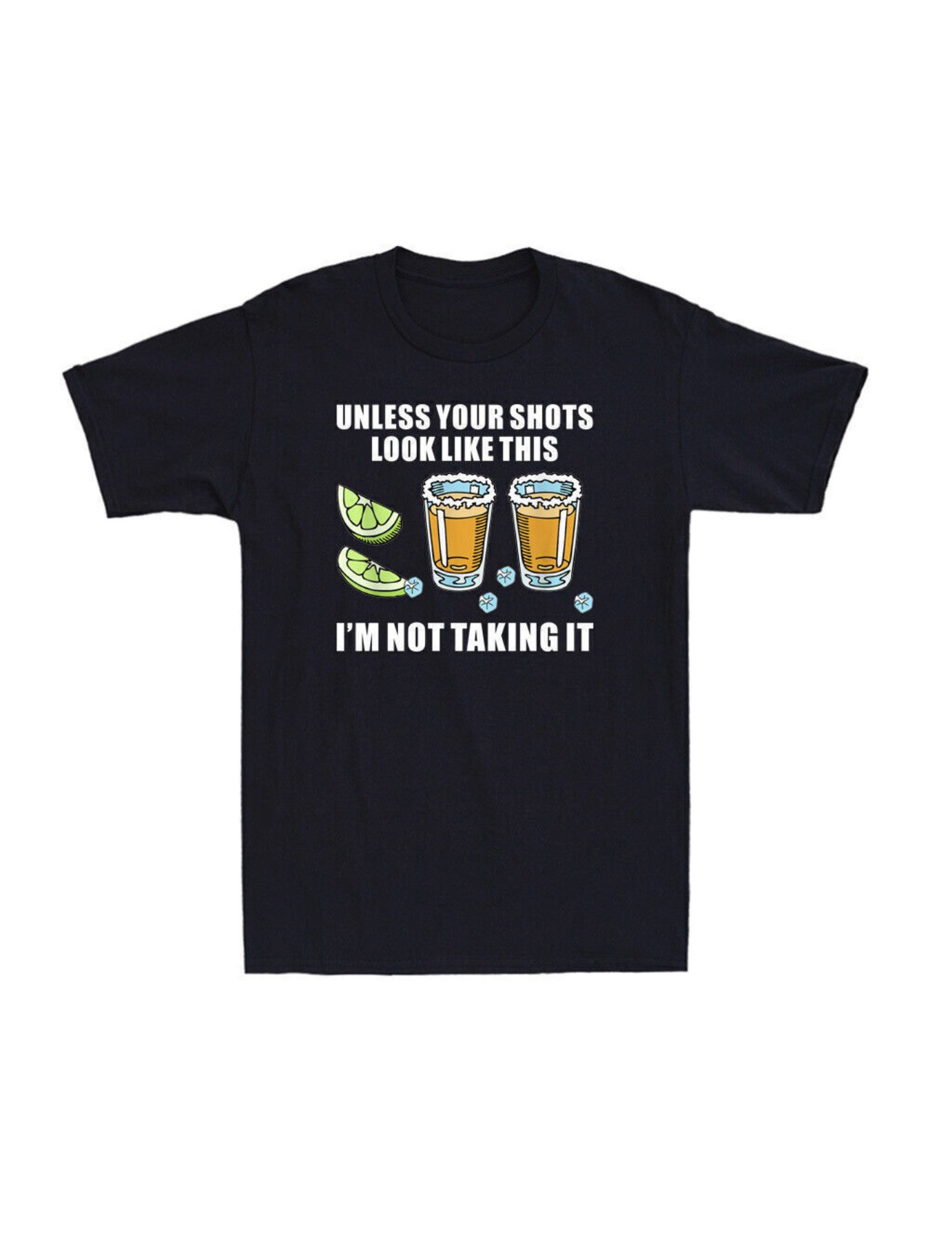 Men's Graphic T-Shirt Unless Your Shots Look Like This With Lime And Two Tequila Glasses