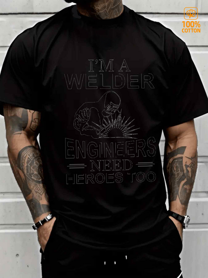 Men's Graphic T-Shirt Im A Welder Working Among Sparks With Dedicated Professional Engineers