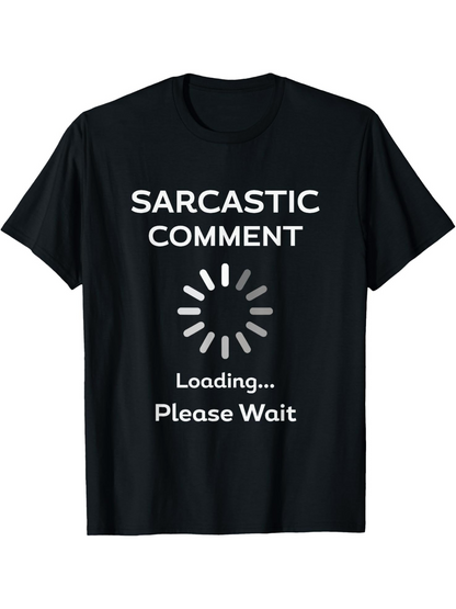 Men's Graphic T-Shirt Sarcastic Comment Loading Please Wait Whimsical Graphic Spinner Icon T Shirt