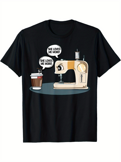 Men's Graphic T-Shirt She Loves Me More Playful Sewing Machine With Smiling Coffee Cup On Black Tabletop