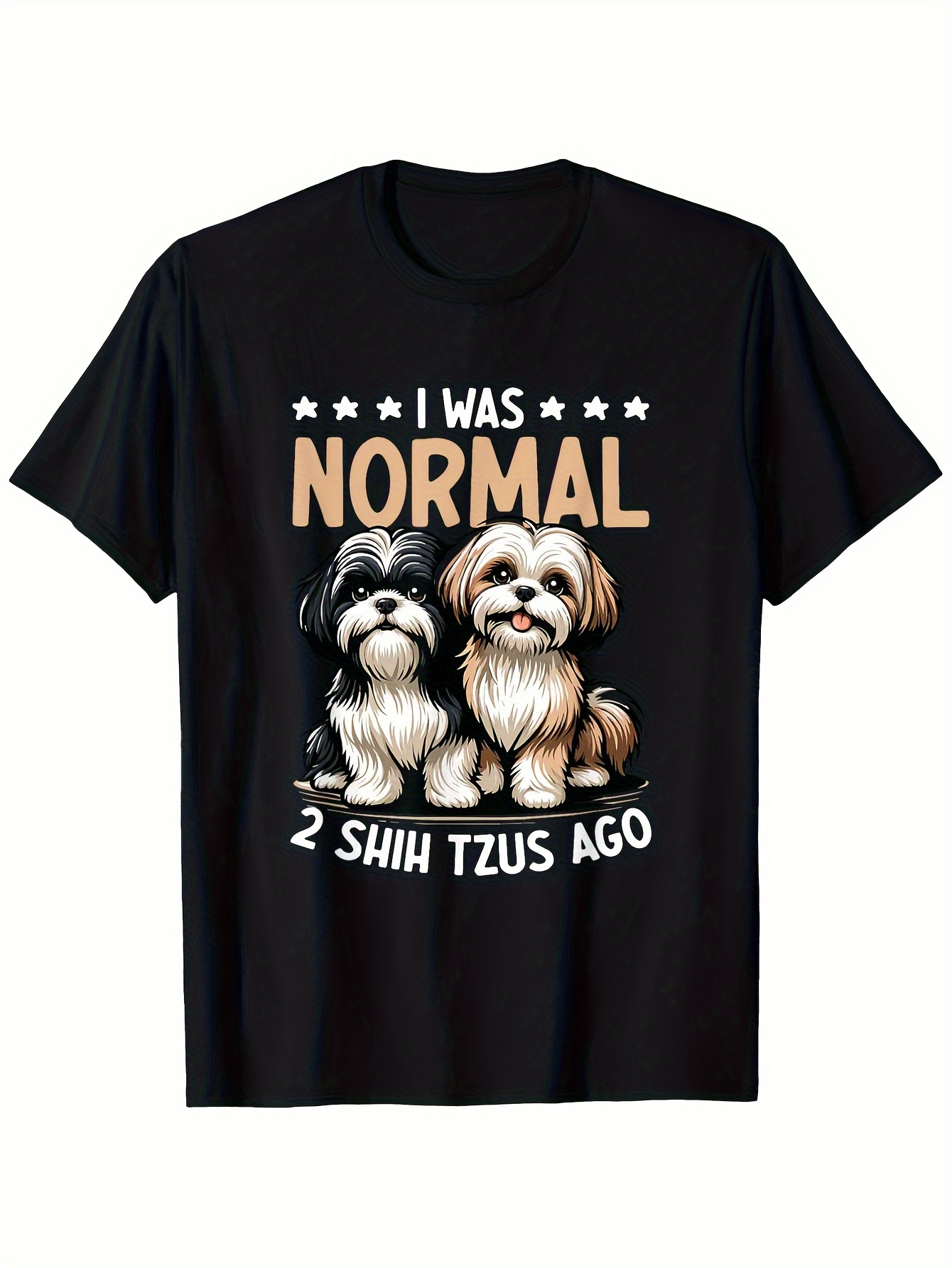 Men's Graphic T-Shirt I Was Normal Two Playful Shih Tzus Sitting Cheerfully Under White Stars Dogs