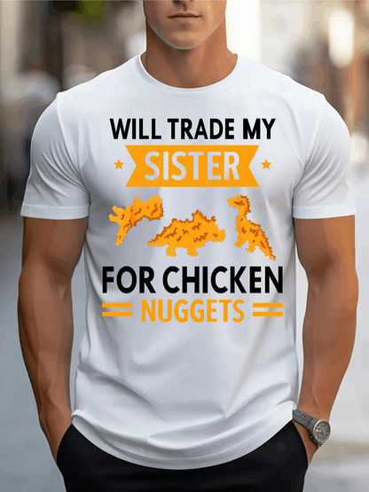 Men's Graphic T-Shirt Will Trade My Sister For Chicken Nuggets Bold Graphic Text Dinosaurs