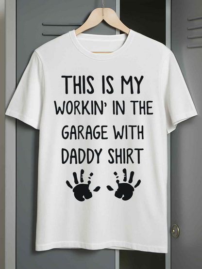 Men's Graphic T-Shirt This Is My Workin In The Garage With Daddy Shirt Black Handprints Garage Shirt
