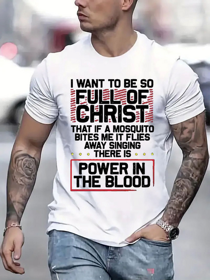 Men's Graphic T-Shirt I Want To Be So Full Of Christ Power In The Blood Mosquito Bites Away Singing