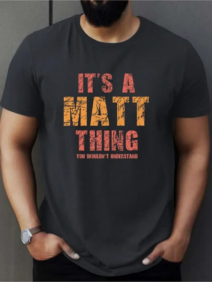 Men's Graphic T-Shirt Its A Matt Thing Bold Distressed Lettering With Grunge Text Effect T Shirt