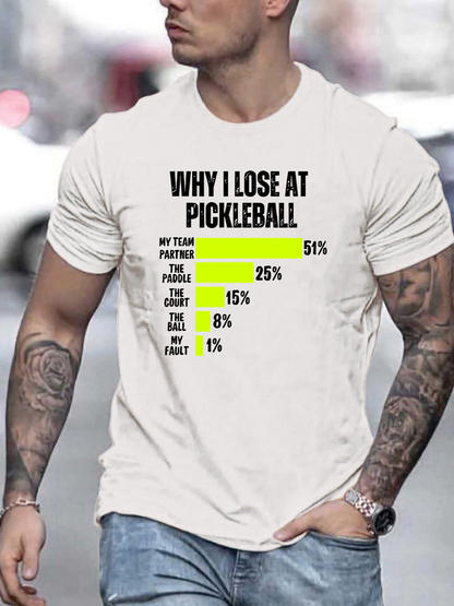Men's Graphic T-Shirt Why I Lose At Pickleball Playful Humorous Chart With Colorful Text And Bold Statistics Pickleball