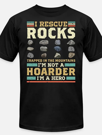 Men's Graphic T-Shirt I Rescue Rocks Among Mountain Stones With Heroic Lettering Display Hoarder Hero Motto