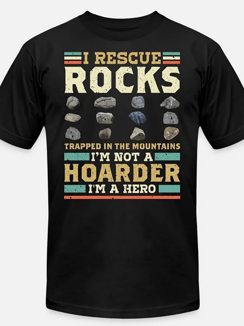 Men's Graphic T-Shirt I Rescue Rocks Among Mountain Stones With Heroic Lettering Display Hoarder Hero Motto