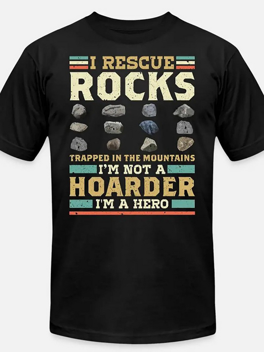 Men's Graphic T-Shirt I Rescue Rocks Among Mountain Stones With Heroic Lettering Display Hoarder Hero Motto