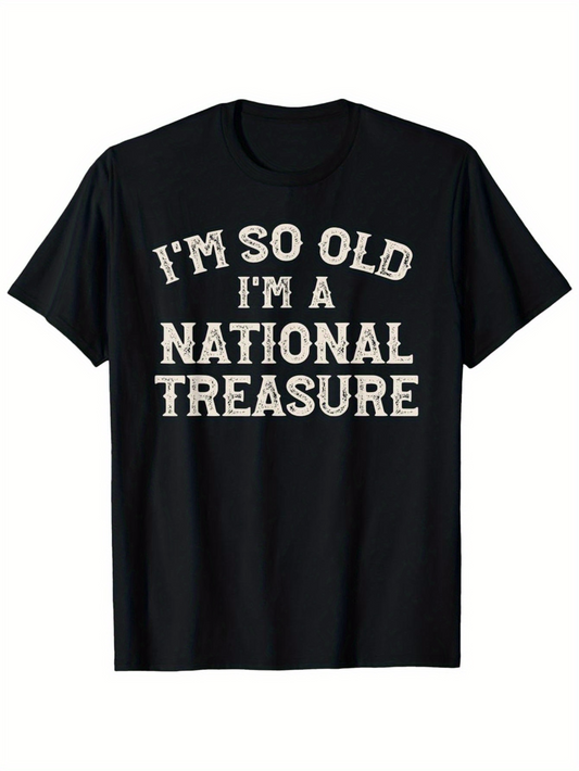 Men's Graphic T-Shirt Im So Old Im A National Treasure Vintage Distressed Bold Lettered Statement Design