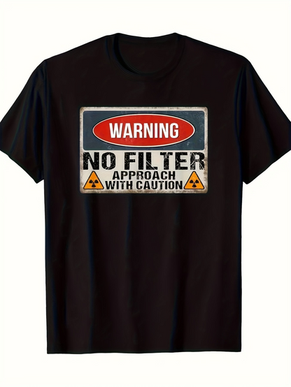 Men's Graphic T-Shirt Warning Approach With Caution No Filter Graphic Signs T Shirt