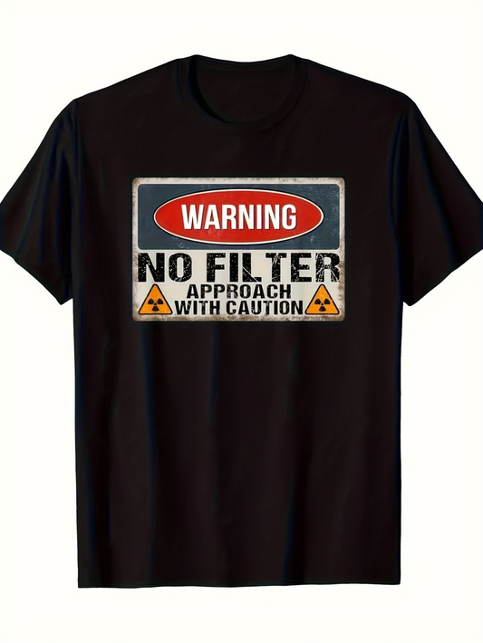 Men's Graphic T-Shirt Warning Approach With Caution No Filter Graphic Signs T Shirt