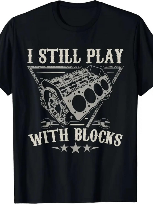 Men's Graphic T-Shirt I Still Play With Blocks Vintage Grunge Engine Surrounded By Star Accents
