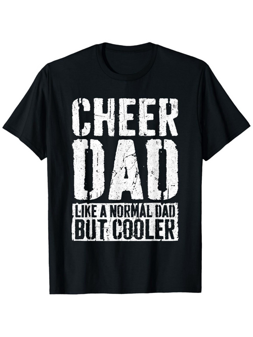 Men's Graphic T-Shirt Cheer Dad Like A Normal Dad But Cooler Distressed Lettering Black Cotton Tee