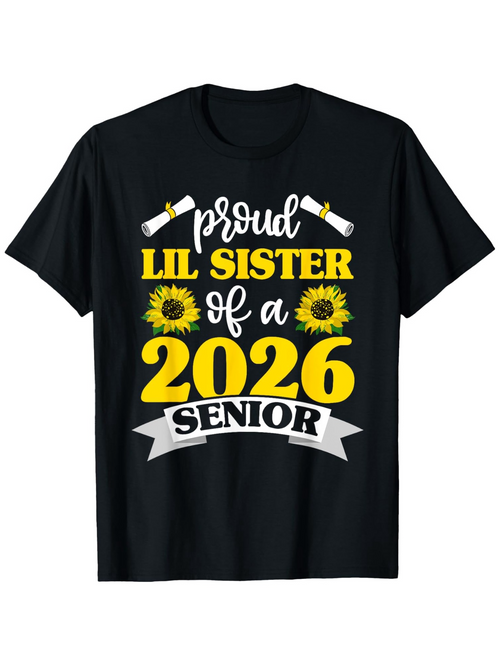 Men's Graphic T-Shirt Proud Lil Sister Of A 2026 Senior With Sunflowers And Graduation Scrolls