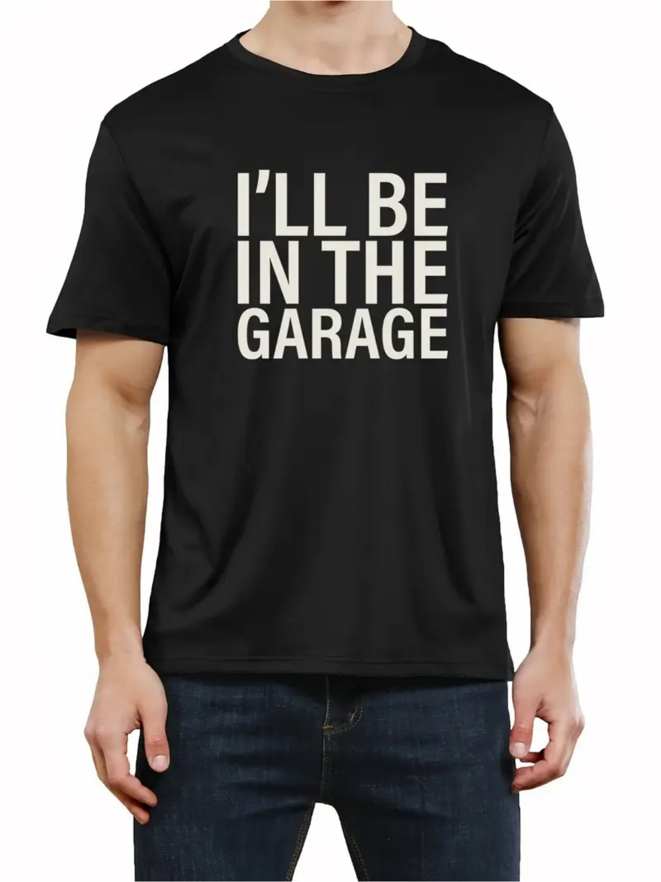 Men's Graphic T-Shirt I Will Be In The Garage Bold White Letters On Classic Relaxed Fit T Shirt