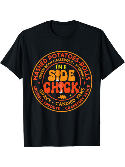 Men's Graphic T-Shirt Ima Side Chick Surrounded By Thanksgiving Foods Circle