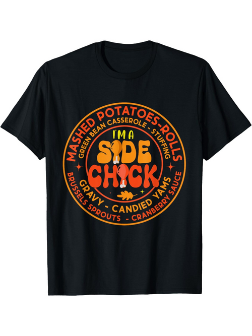 Men's Graphic T-Shirt Ima Side Chick Surrounded By Thanksgiving Foods Circle