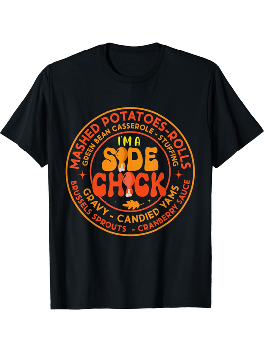 Men's Graphic T-Shirt Ima Side Chick Surrounded By Thanksgiving Foods Circle