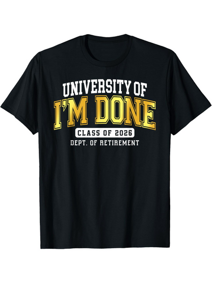 Men's Graphic T-Shirt University Of I Am Done Graduation Class Of 2025 Retirement Shirt
