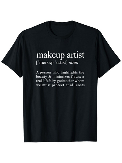 Men's Graphic T-Shirt Makeup Artist Noun Definition Statement With Playful Text On Shirt