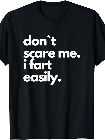 Men's Graphic T-Shirt Dont Scare Me I Fart Easily Bold Text Statement Black Shirt