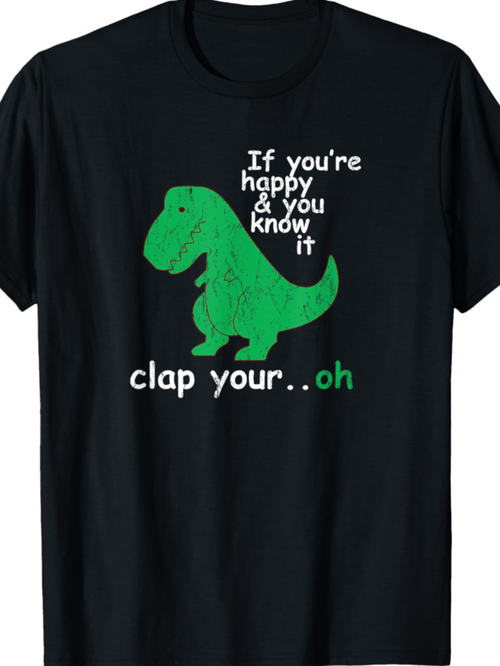 Men's Graphic T-Shirt If Youre Happy And You Know It Funny Green Dinosaur