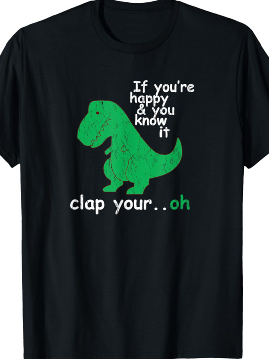 Men's Graphic T-Shirt If Youre Happy And You Know It Funny Green Dinosaur