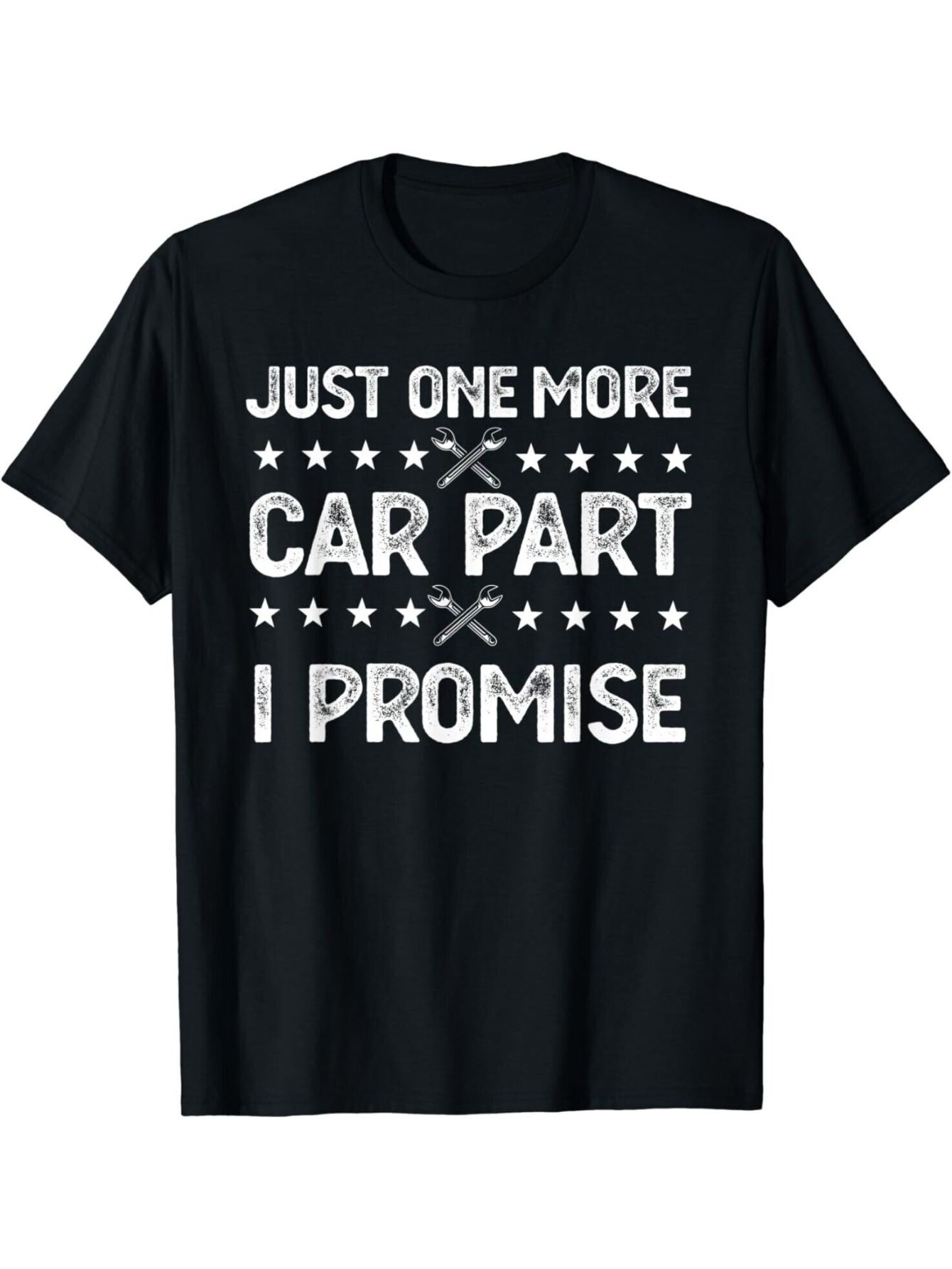 Men's Graphic T-Shirt Just One More Car Part I Promise Vintage White Text With Stars And Wrenches Black T Shirt