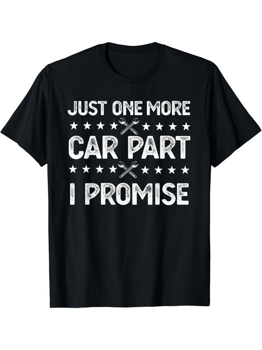 Men's Graphic T-Shirt Just One More Car Part I Promise Vintage White Text With Stars And Wrenches Black T Shirt