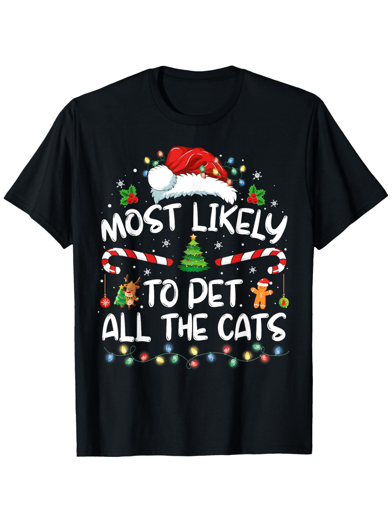 Men's Graphic T-Shirt Most Likely To Pet All The Cats Surrounded By Festive Christmas Lights And Candy Cane