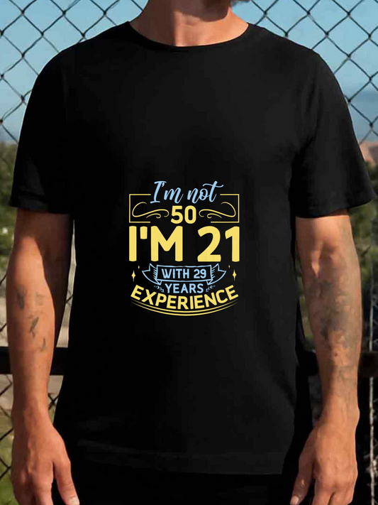 Men's Graphic T-Shirt Im Not Fifty Im Twenty One With Experience Lettering Graphic Design