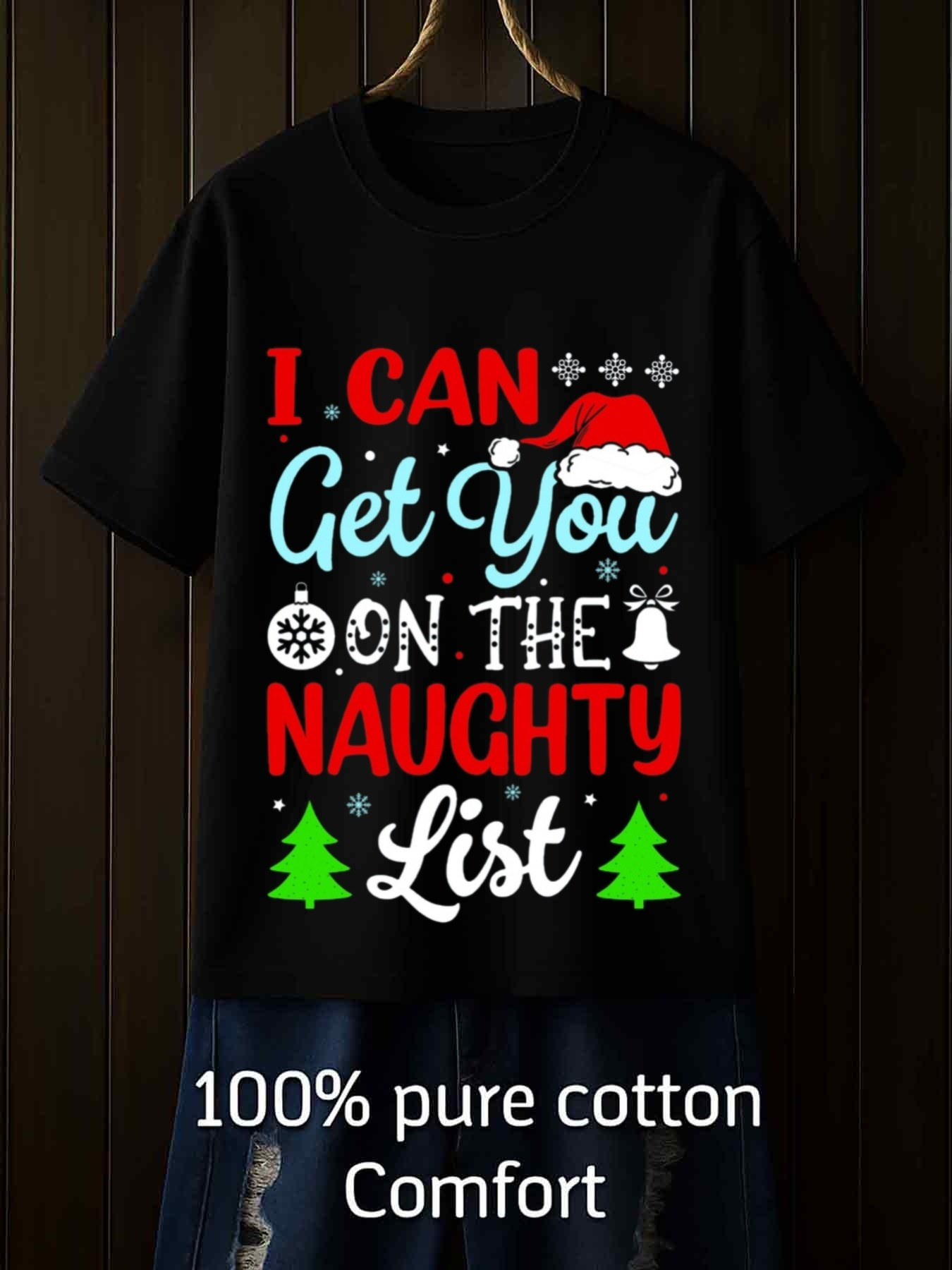 Men's Graphic T-Shirt I Can Get You On The Naughty List Festive Lettering With Christmas Hat And Trees