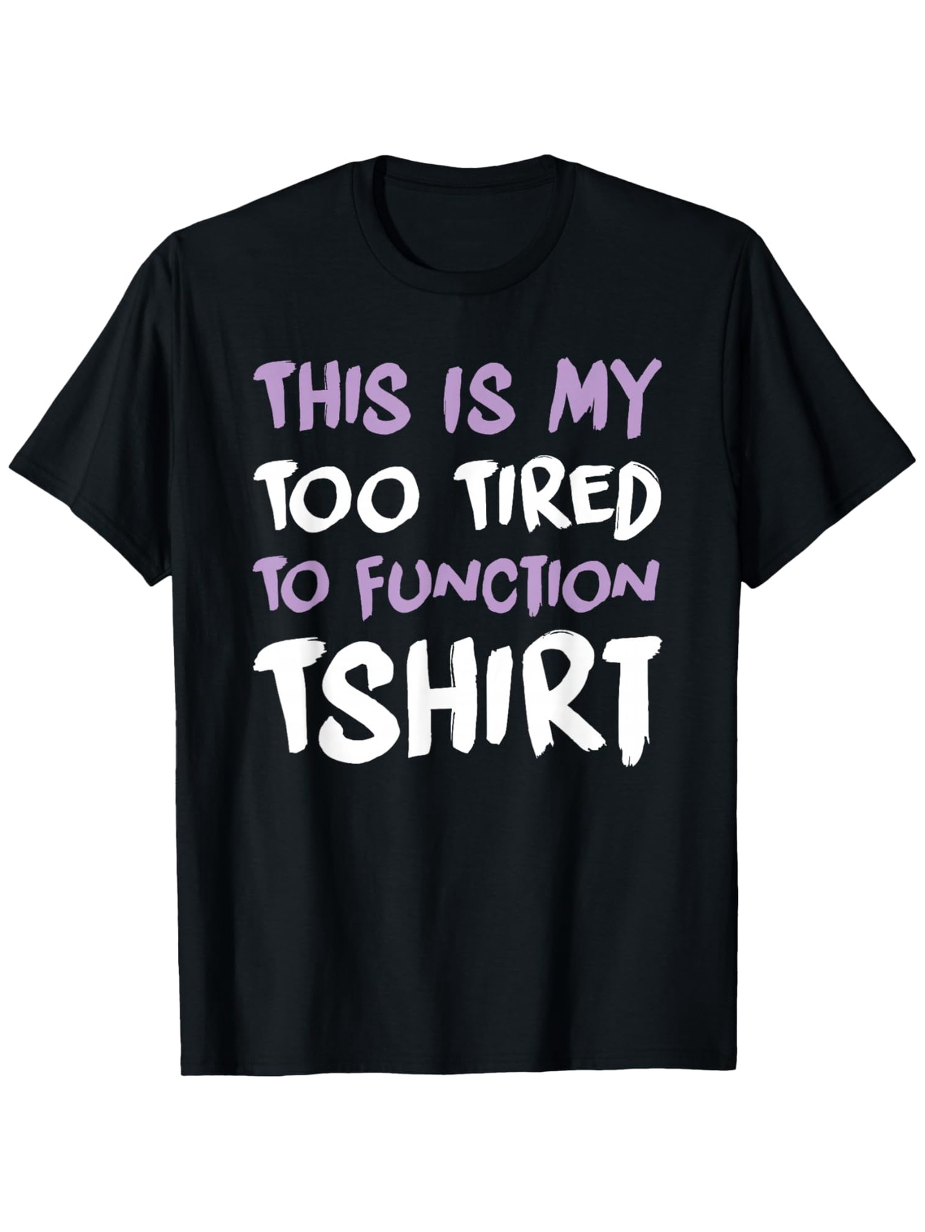 Men's Graphic T-Shirt This Is My Too Tired To Function Slogan On Black Cotton Tshirt