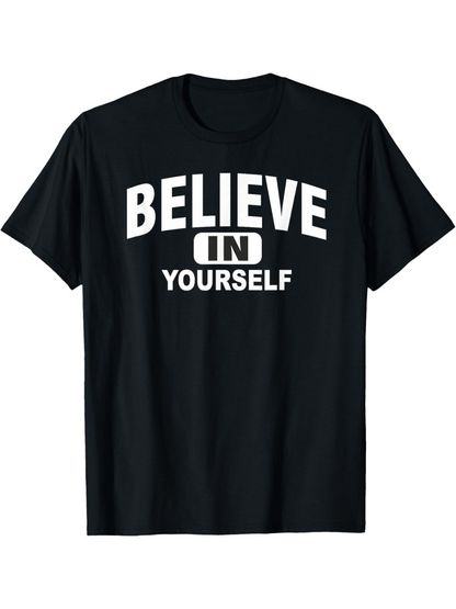 Men's Graphic T-Shirt Believe In Yourself Bold Motivational Quote Typography T Shirt