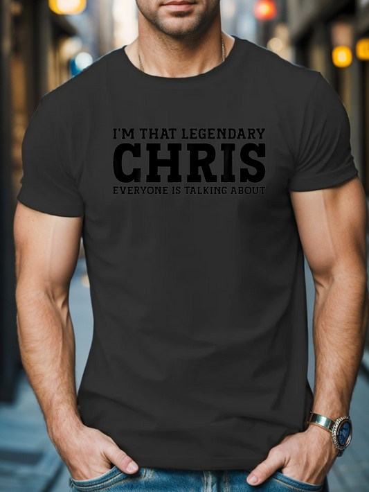 Men's Graphic T-Shirt Im That Legendary Chris Bold Statement Design Celebrating Personal Name