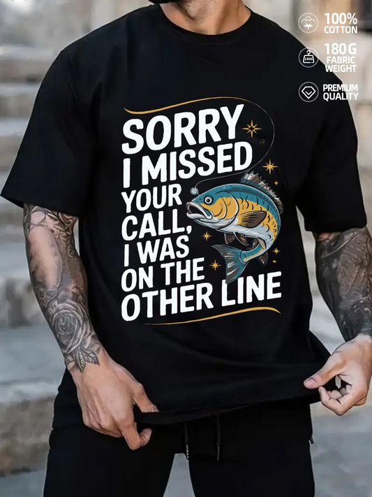 Men's Graphic T-Shirt Sorry I Missed Your Call I Was On The Other Line With Vibrant Jumping Fish Illustration
